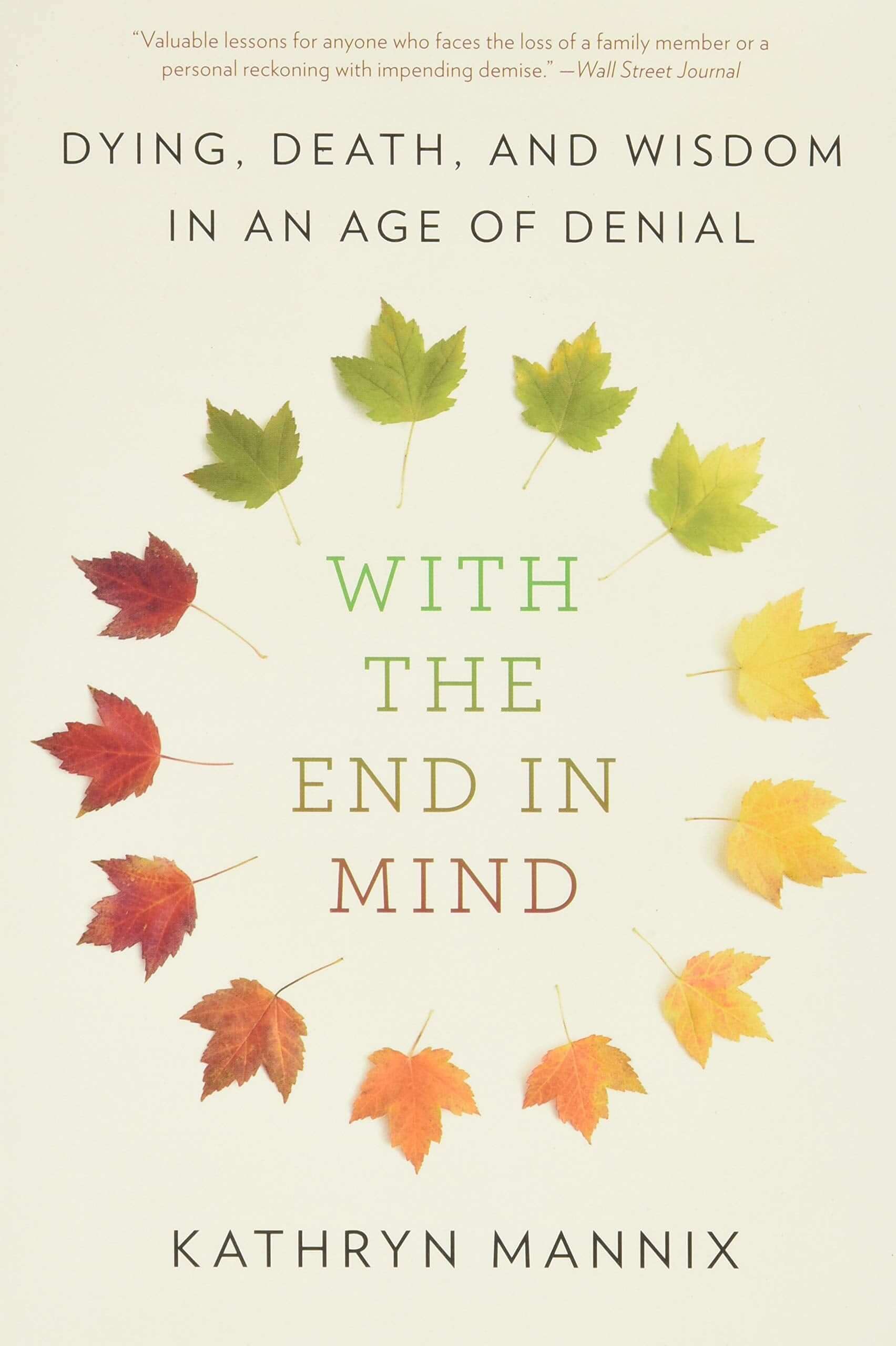 With the End in Mind: Dying, Death, and Wisdom in an Age of Denial used book depot