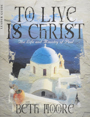 To Live is Christ - Bible Study Book: The Life and Ministry of Paul used book depot
