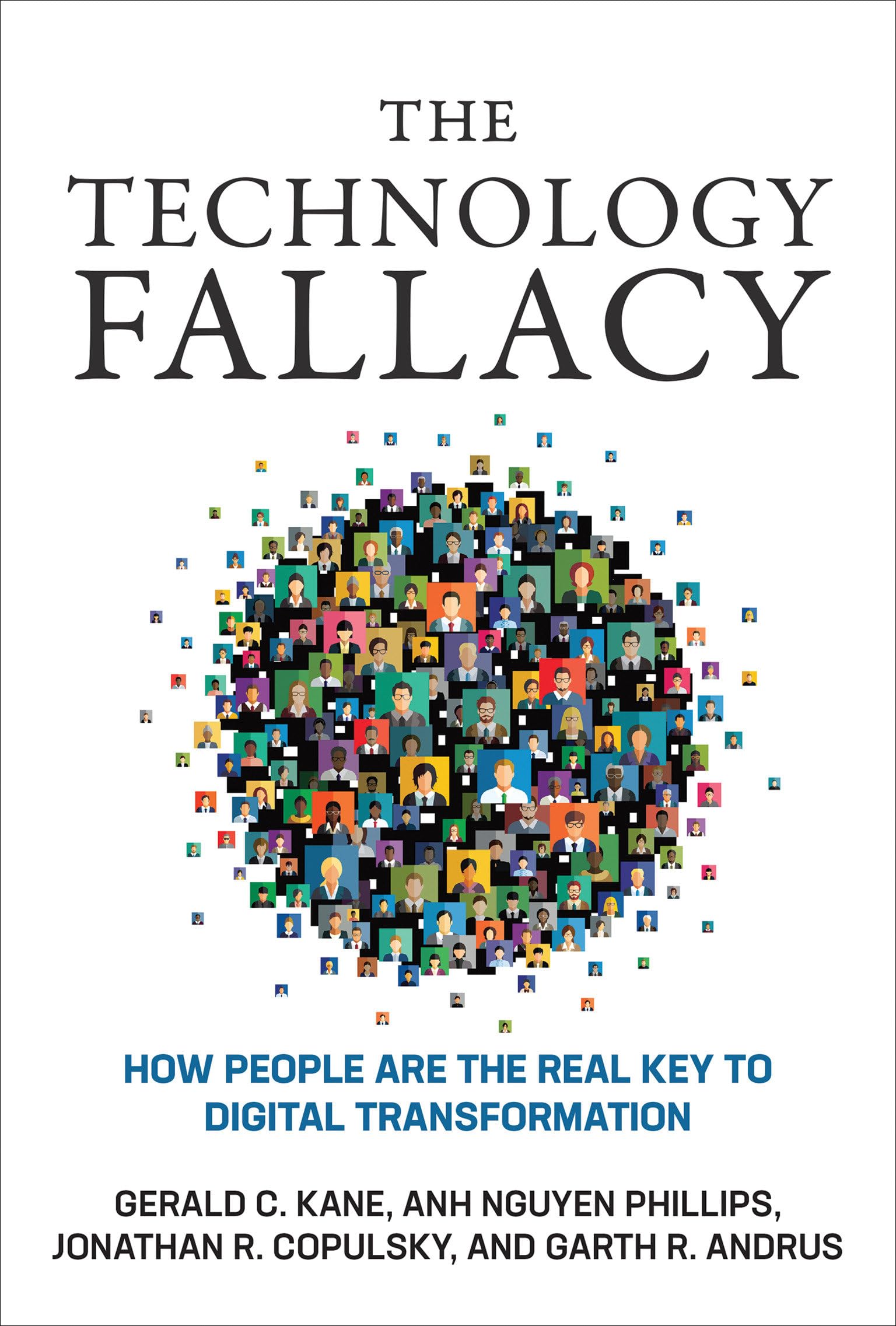 The Technology Fallacy: How People Are the Real Key to Digital Transformation (Management on the Cutting Edge) used book depot