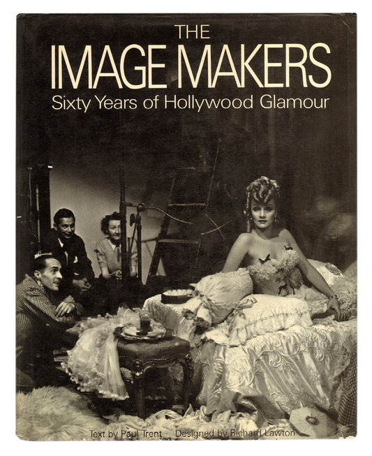 The Image Makers: Sixty Years of Hollywood Glamour Paul Trent and Richard Lawton