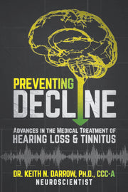 Preventing Decline: Advances in the Medical Treatment of Hearing Loss and Tinnitus