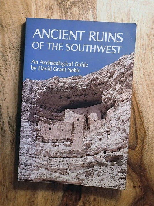 Ancient Ruins of the Southwest: An Archaeological Guide