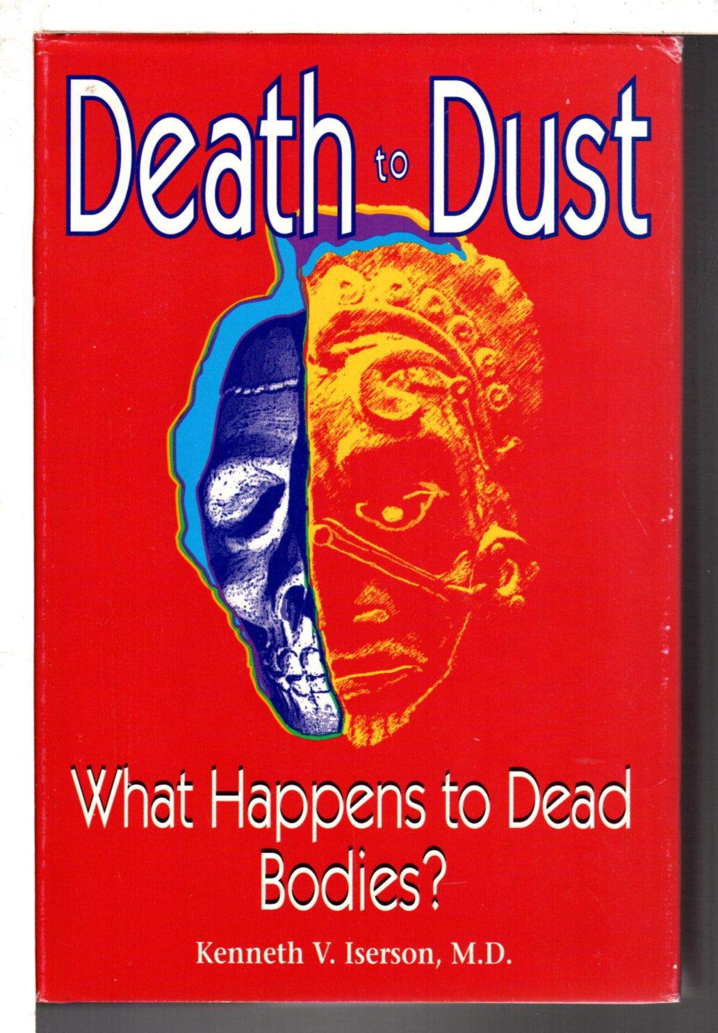 Death to Dust: What Happens to Dead Bodies used book depot