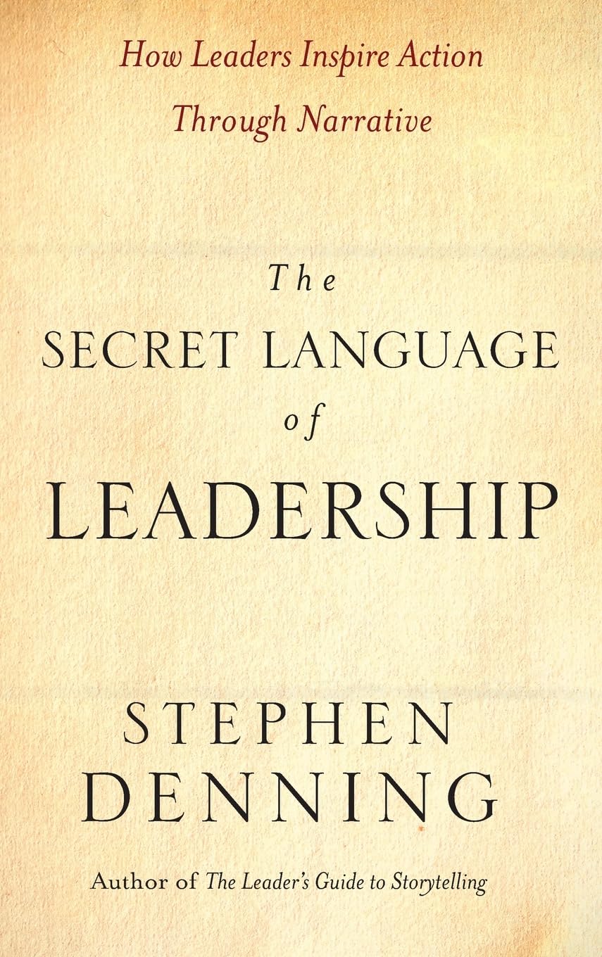 The Secret Language of Leadership: How Leaders Inspire Action Through Narrative used book depot