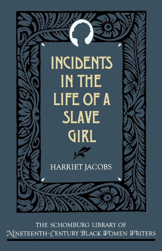 Incidents in the Life of a Slave Girl The ASchomburg Library of NineteenthCentury Black Women Writers [Paperback] Jacobs, Harriet and Smith, Valerie