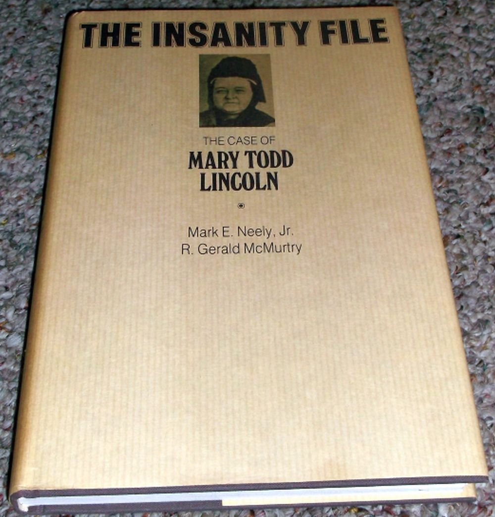 The Insanity File: The Case of Mary Todd Lincoln used book depot