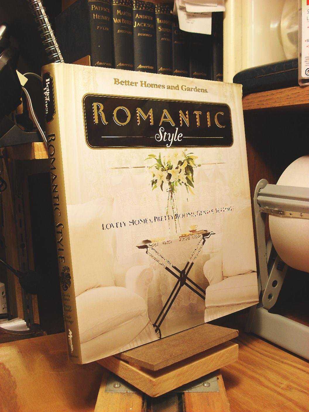 Romantic Style: Lovely Homes, Pretty Rooms, Gentle Settings (Better Homes & Gardens) used book depot