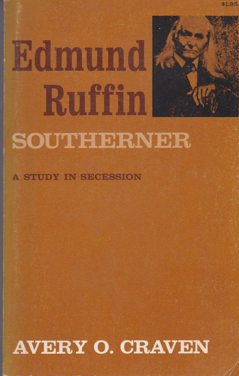Edmund Ruffin, Southerner: A Study in Secession (Louisiana Paperbacks ; L 4) used book depot