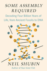 Some Assembly Required: Decoding Four Billion Years of Life, from Ancient Fossils to DNA used book depot