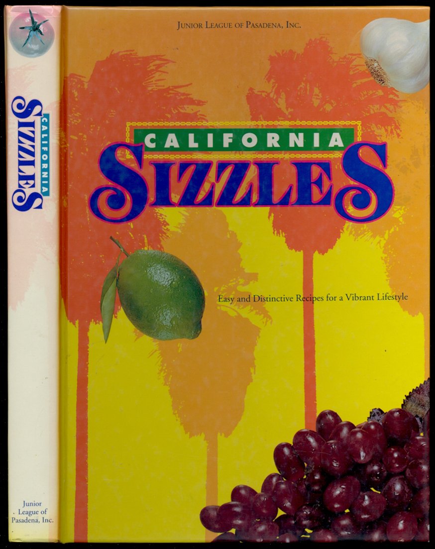 California Sizzles: Easy and Distinctive Recipes for a Vibrant Lifestyle used book depot