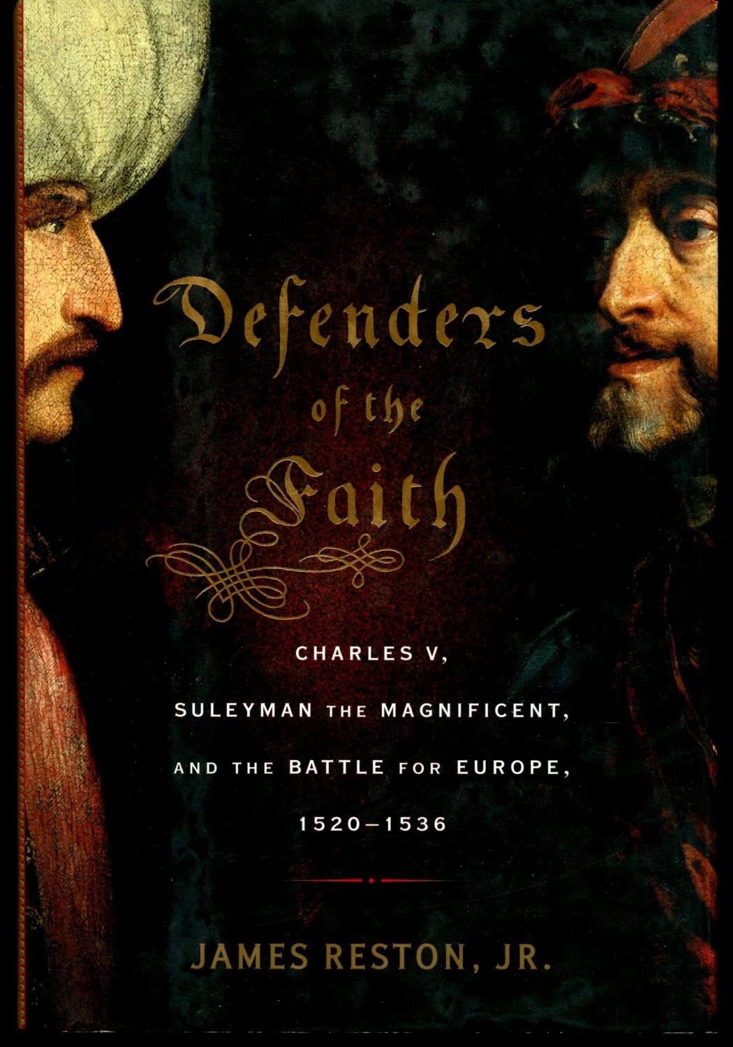 Defenders of the Faith: Charles V, Suleyman the Magnificent, and the Battle for Europe, 1520-1536 used book depot