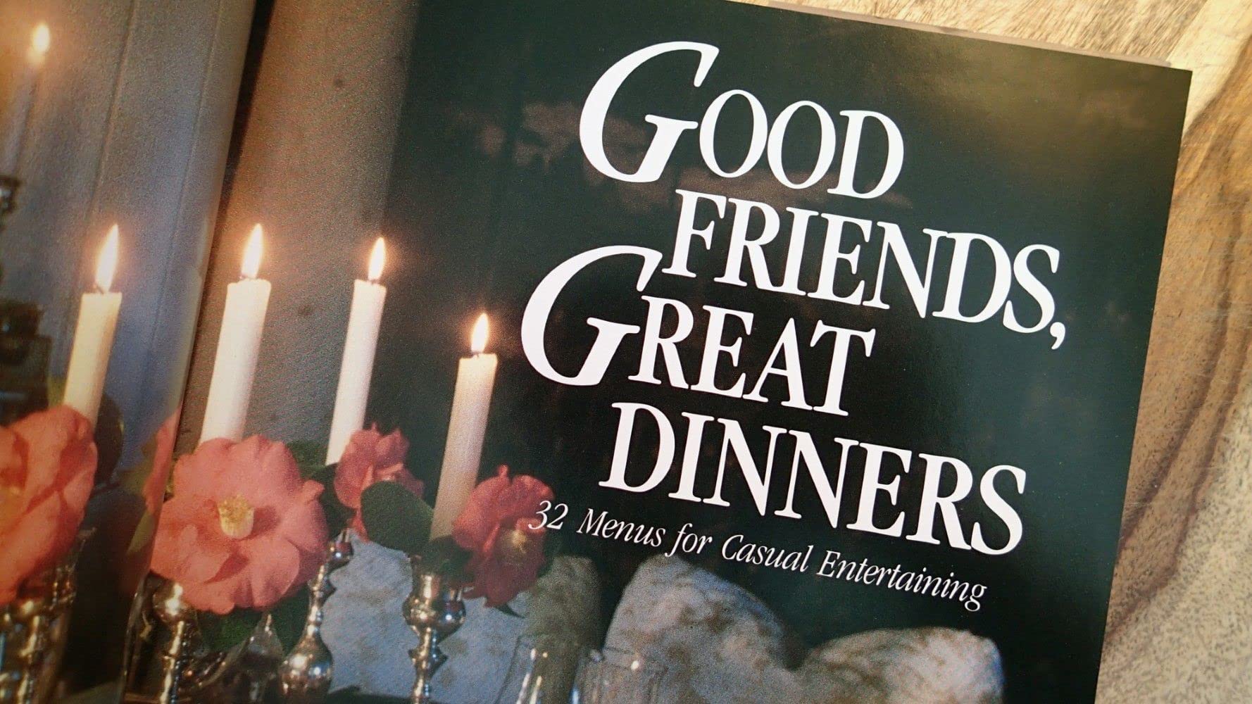 Good Friends, Great Dinners: 32 Glorious Menus for Casual Entertaining used book depot