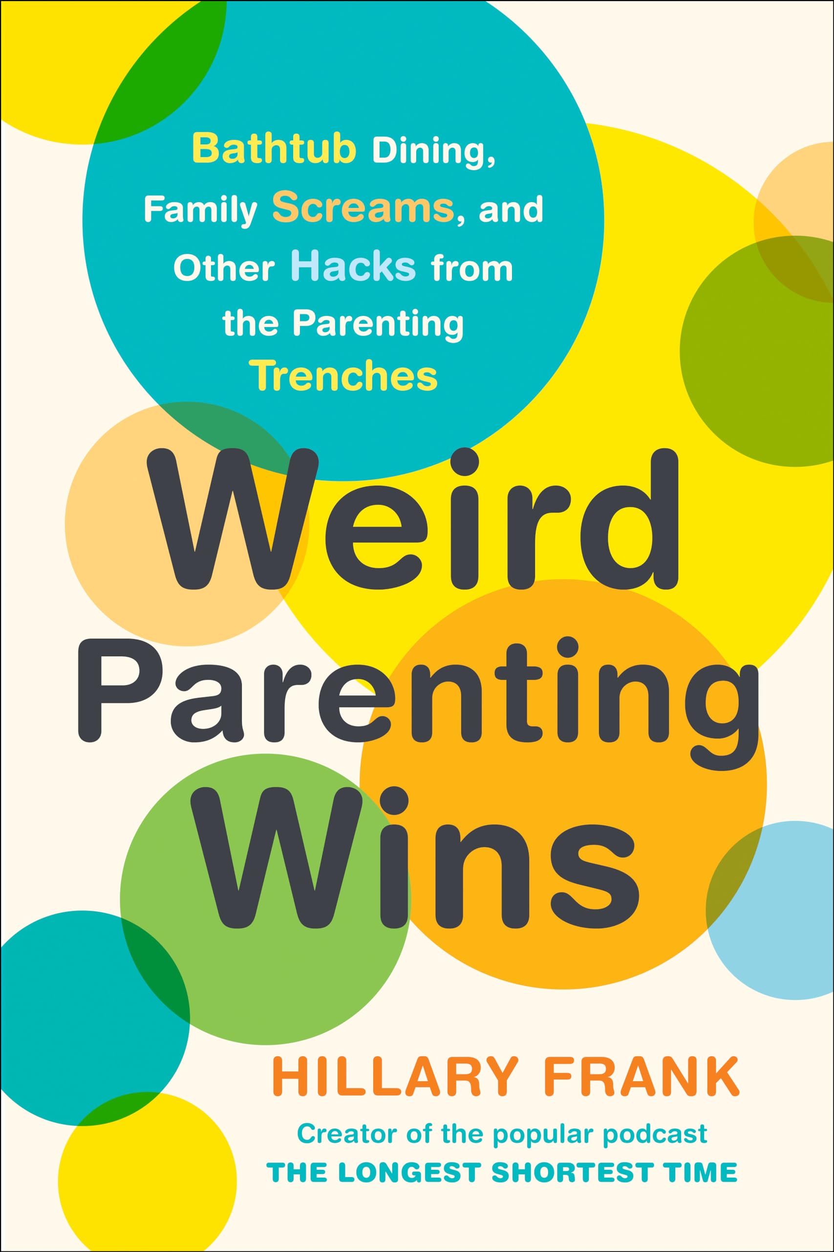 Weird Parenting Wins: Bathtub Dining, Family Screams, and Other Hacks from the Parenting Trenches used book depot