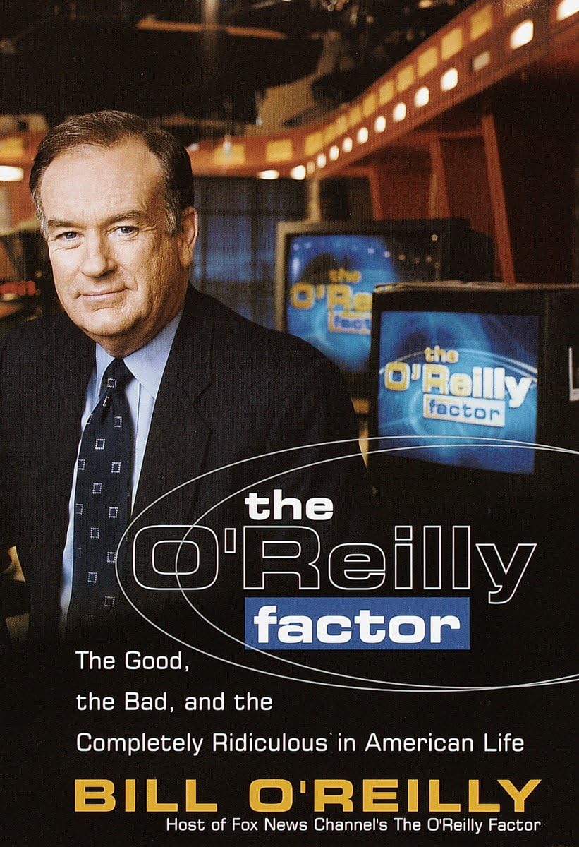 The O'Reilly Factor: The Good, the Bad, and the Completely Ridiculous in American Life used book depot