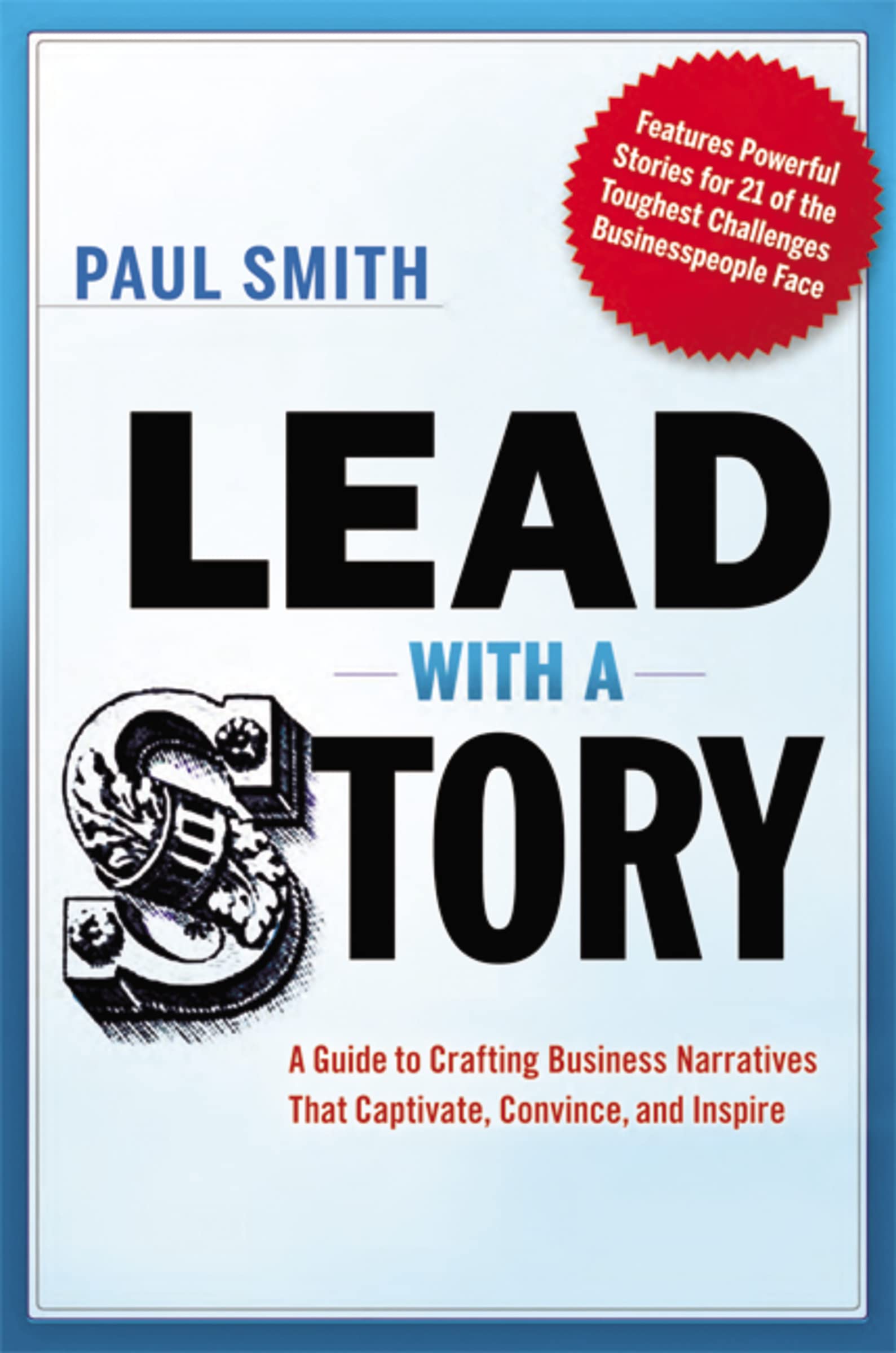 Lead with a Story: A Guide to Crafting Business Narratives That Captivate, Convince, and Inspire used book depot