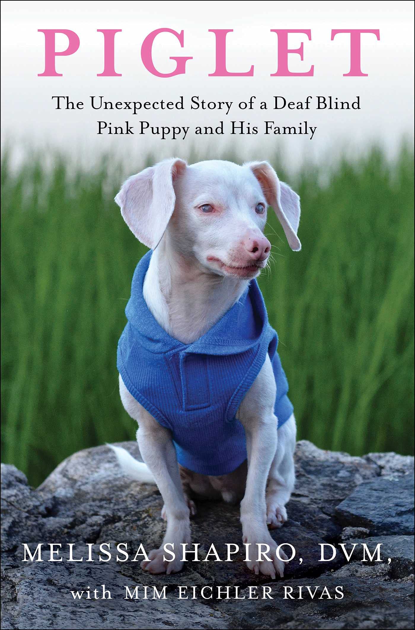 Piglet: The Unexpected Story of a Deaf, Blind, Pink Puppy and His Family used book depot