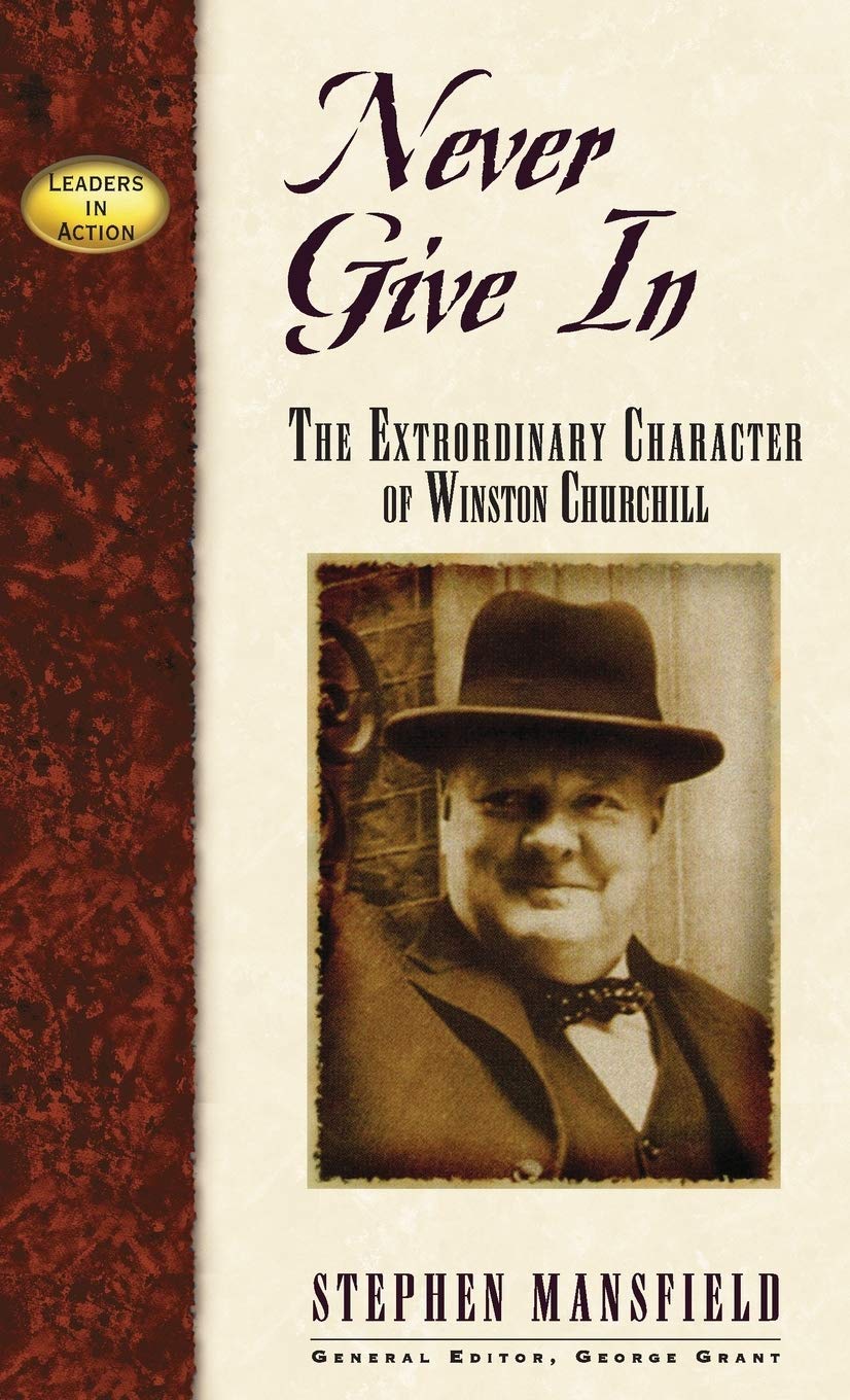 Never Give In: The Extraordinary Character of Winston Churchill (Leaders in Action) used book depot