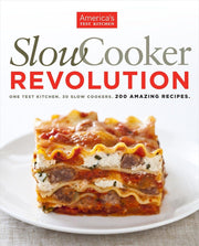 Slow Cooker Revolution: One Test Kitchen. 30 Slow Cookers. 200 Amazing Recipes. used book depot