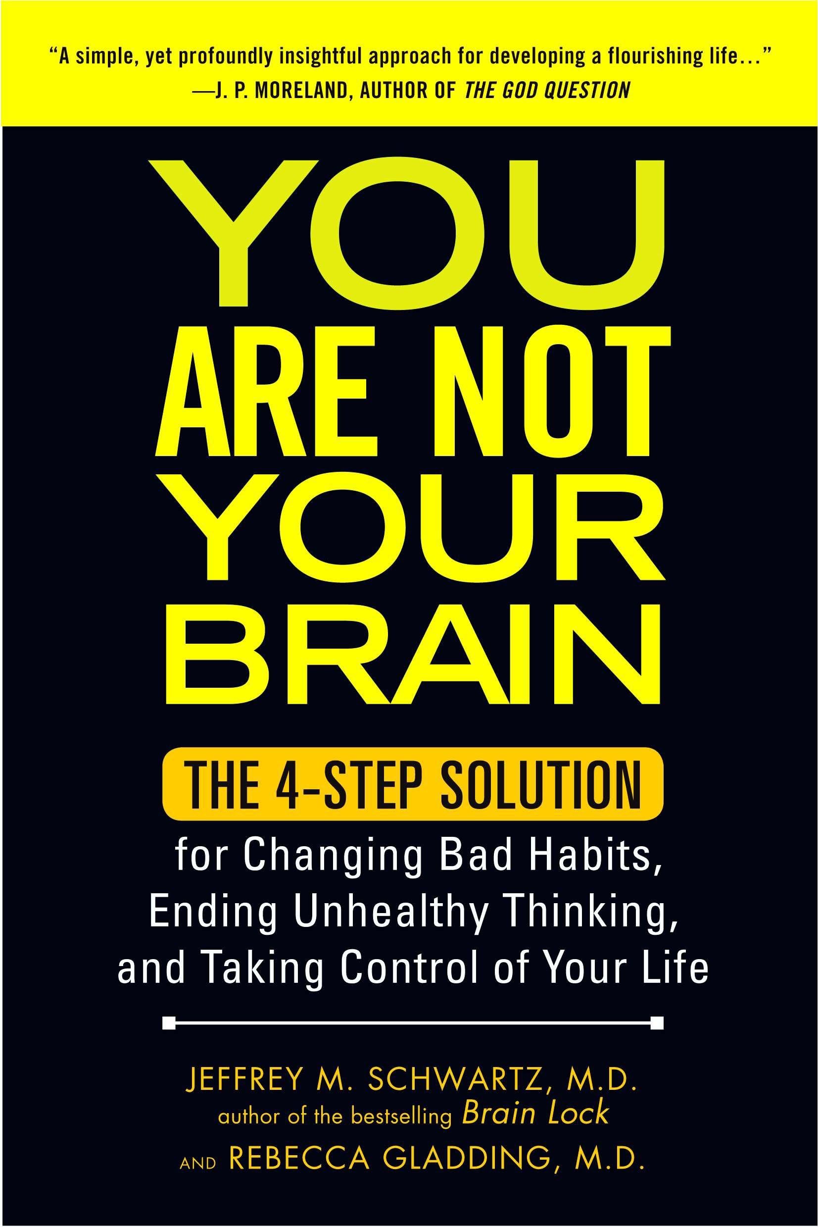 You Are Not Your Brain: The 4-Step Solution for Changing Bad Habits, Ending Unhealthy Thinking, and Taking Control of Your Life used book depot