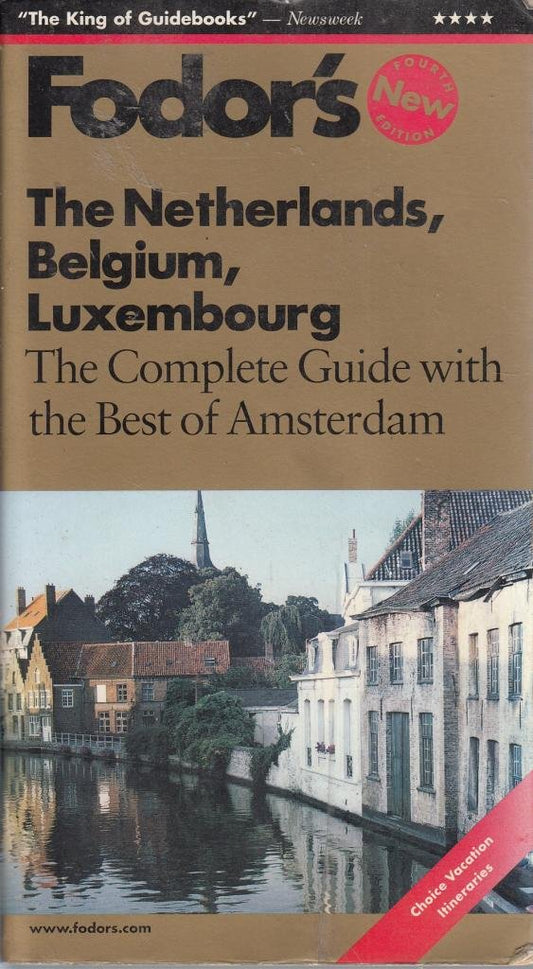 Fodors Netherland, Belgium, Luxembourg, 4th Edition: The Complete Guide with the Best of Amsterdam Fodors