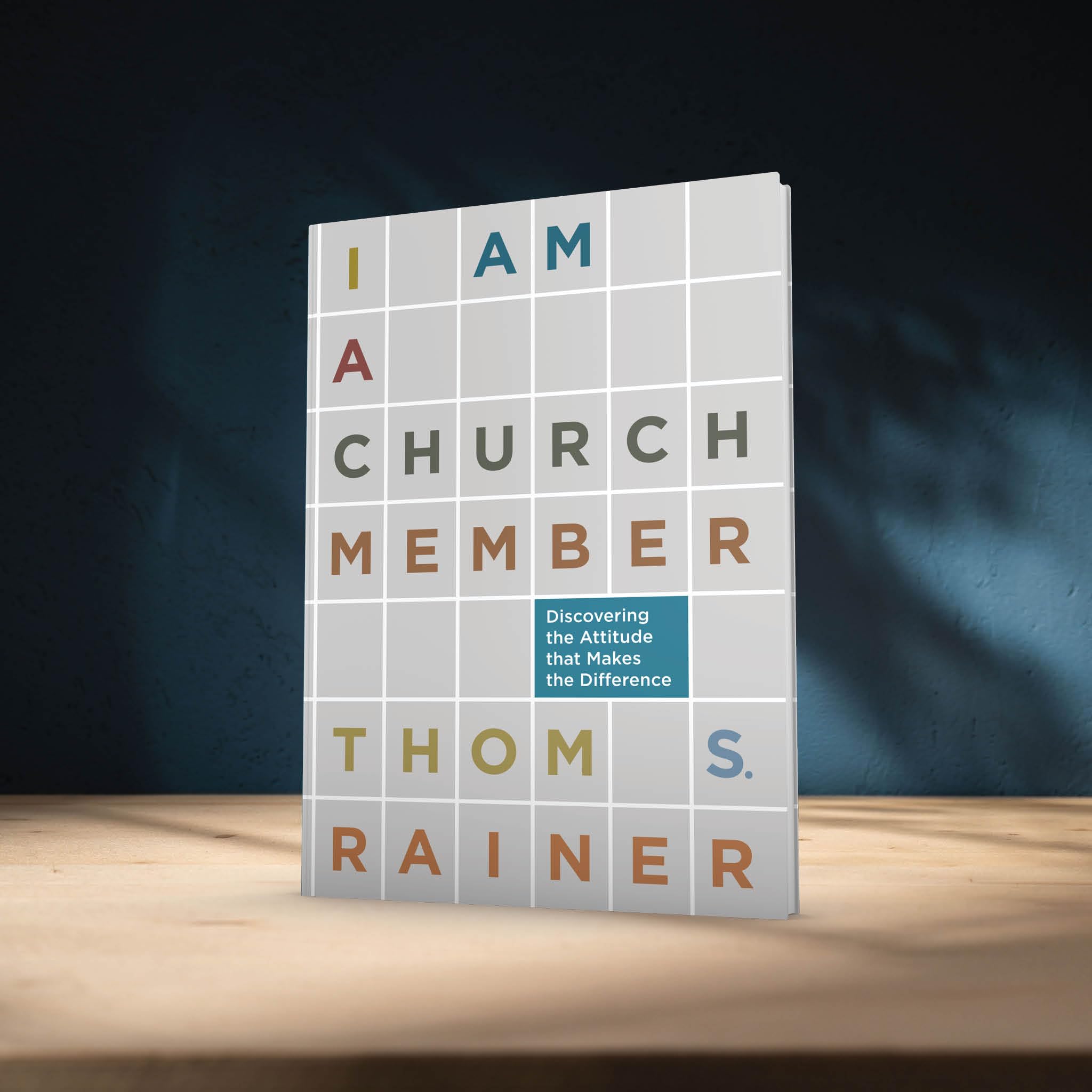 I Am a Church Member: Discovering the Attitude that Makes the Difference