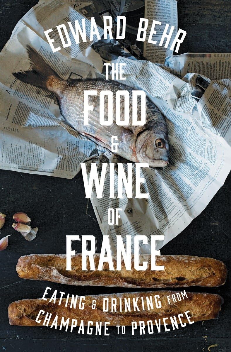 The Food and Wine of France: Eating and Drinking from Champagne to Provence used book depot