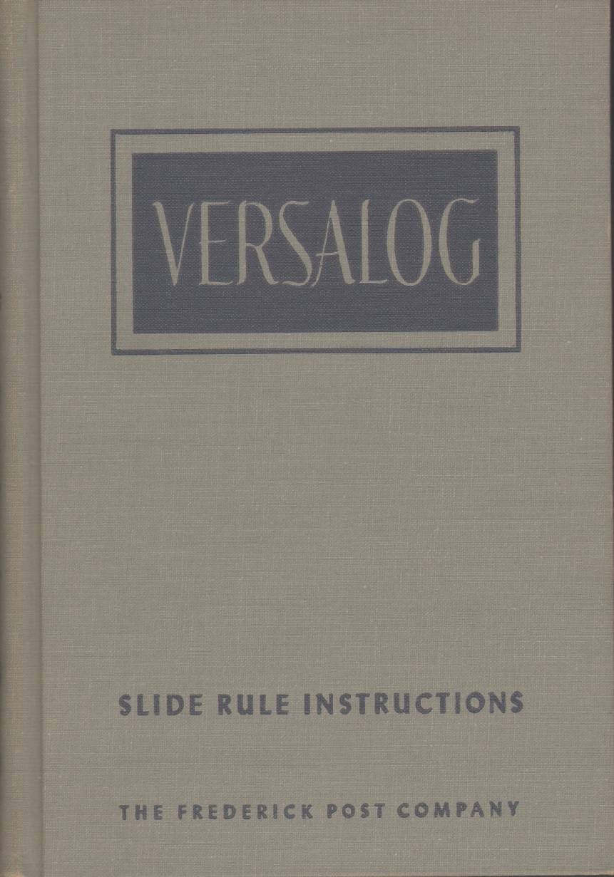 The Versalog Slide Rule: An Instruction Manual