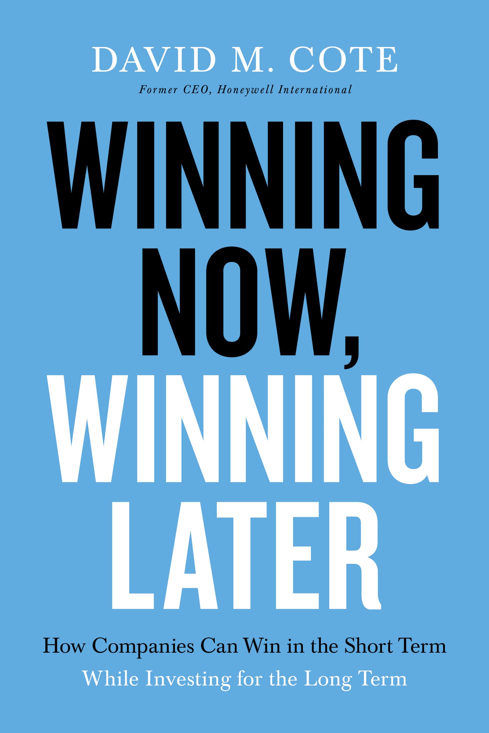 Winning Now, Winning Later: How Companies Can Succeed in the Short Term While Investing for the Long Term used book depot