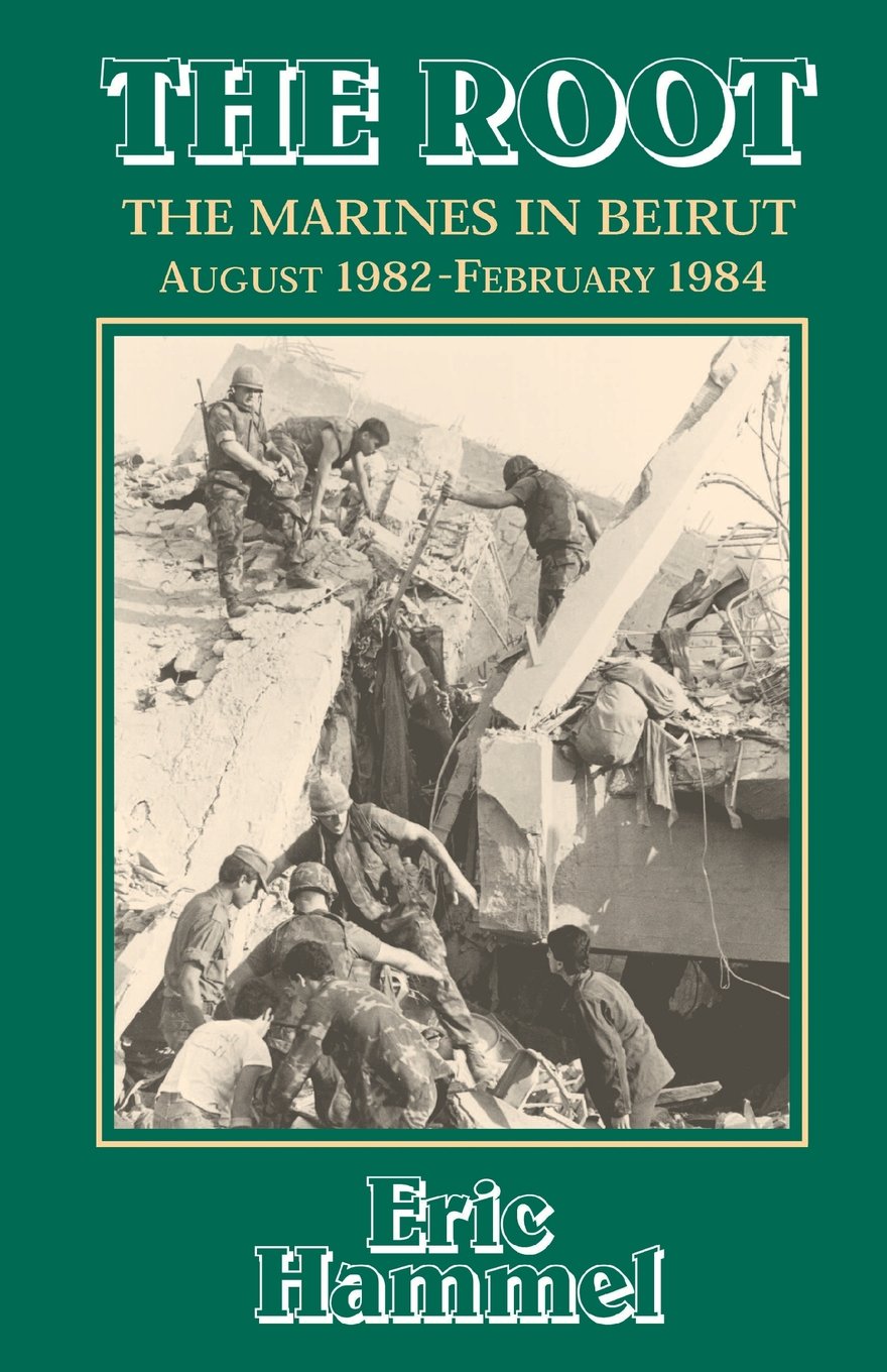The Root: The Marines in Beirut, August 1982-February 1984