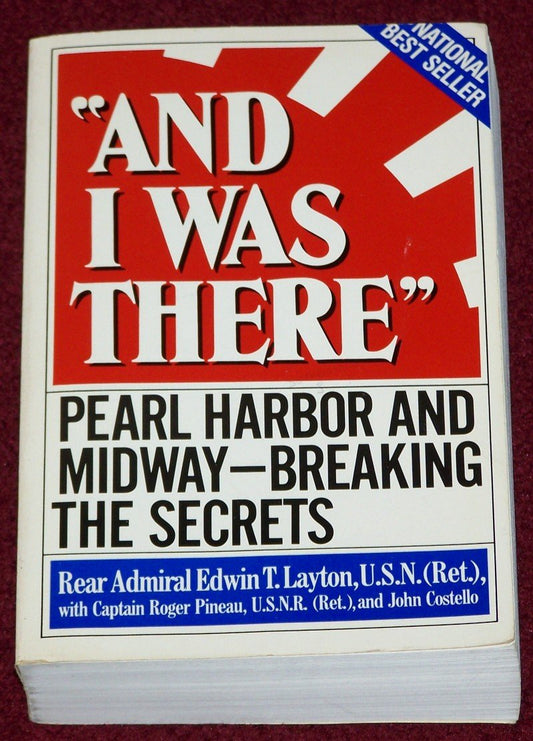 And I Was There: Pearl Harbor and Midway  Breaking the Secrets [Paperback] Layton, Adm Edwin