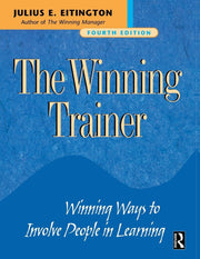 The Winning Trainer: Winning Ways to Involve People in Learning, Fourth Edition