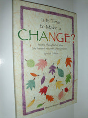 Is It Time to Make a Change?: Positive Thoughts for When Life Presents You with a New Direction used book depot