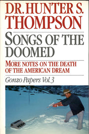Songs of the Doomed: More Notes on the Death of the American Dream Gonzo Papers, Vol. 3 used book depot