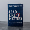 Lead Like It Matters: 7 Leadership Principles for a Church That Lasts