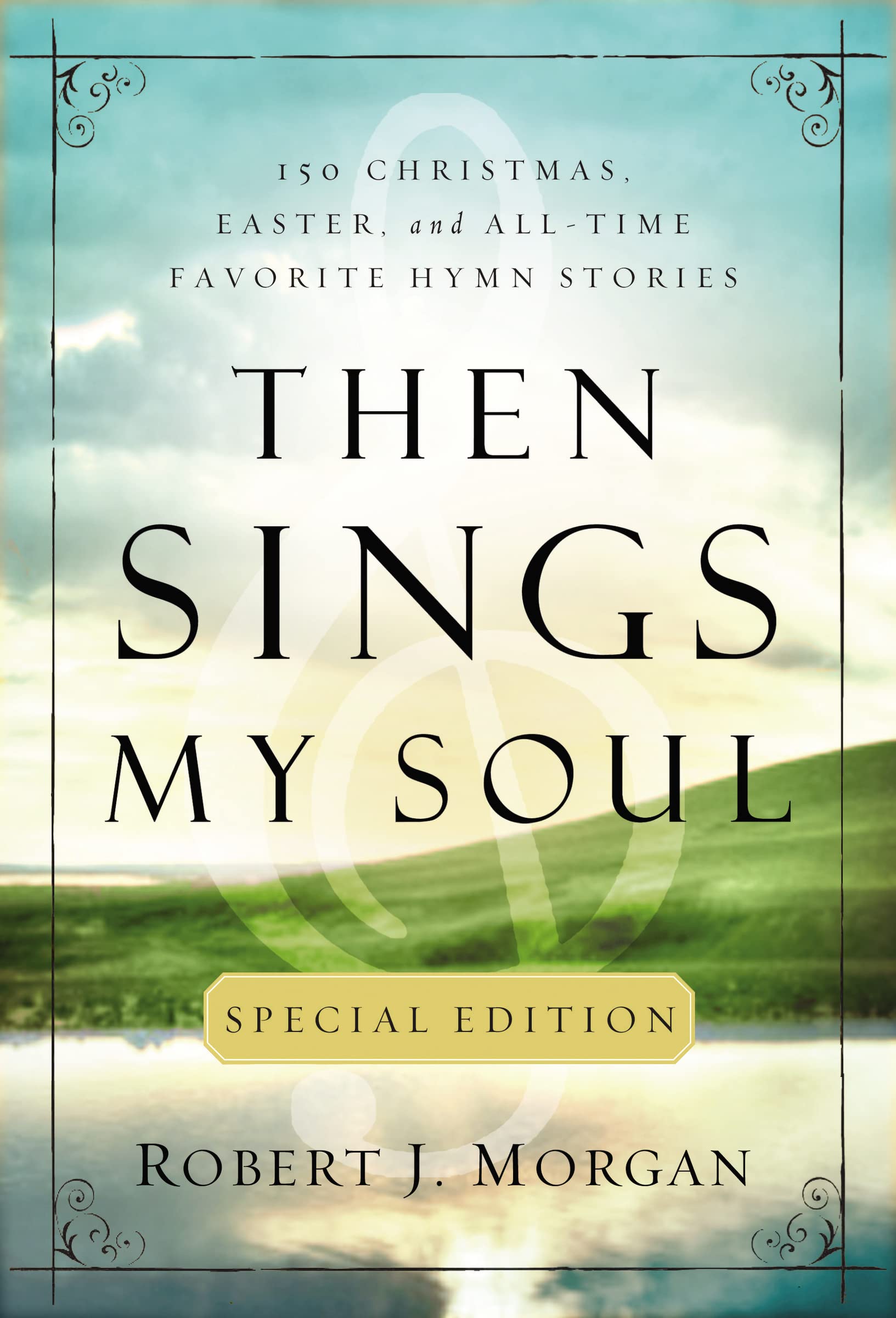 Then Sings My Soul Special Edition: 150 Christmas, Easter, and All-Time Favorite Hymn Stories used book depot