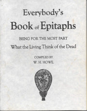 Everybody's Book of Epitaphs: Being for the Most Part What the Living Think of the Dead used book depot