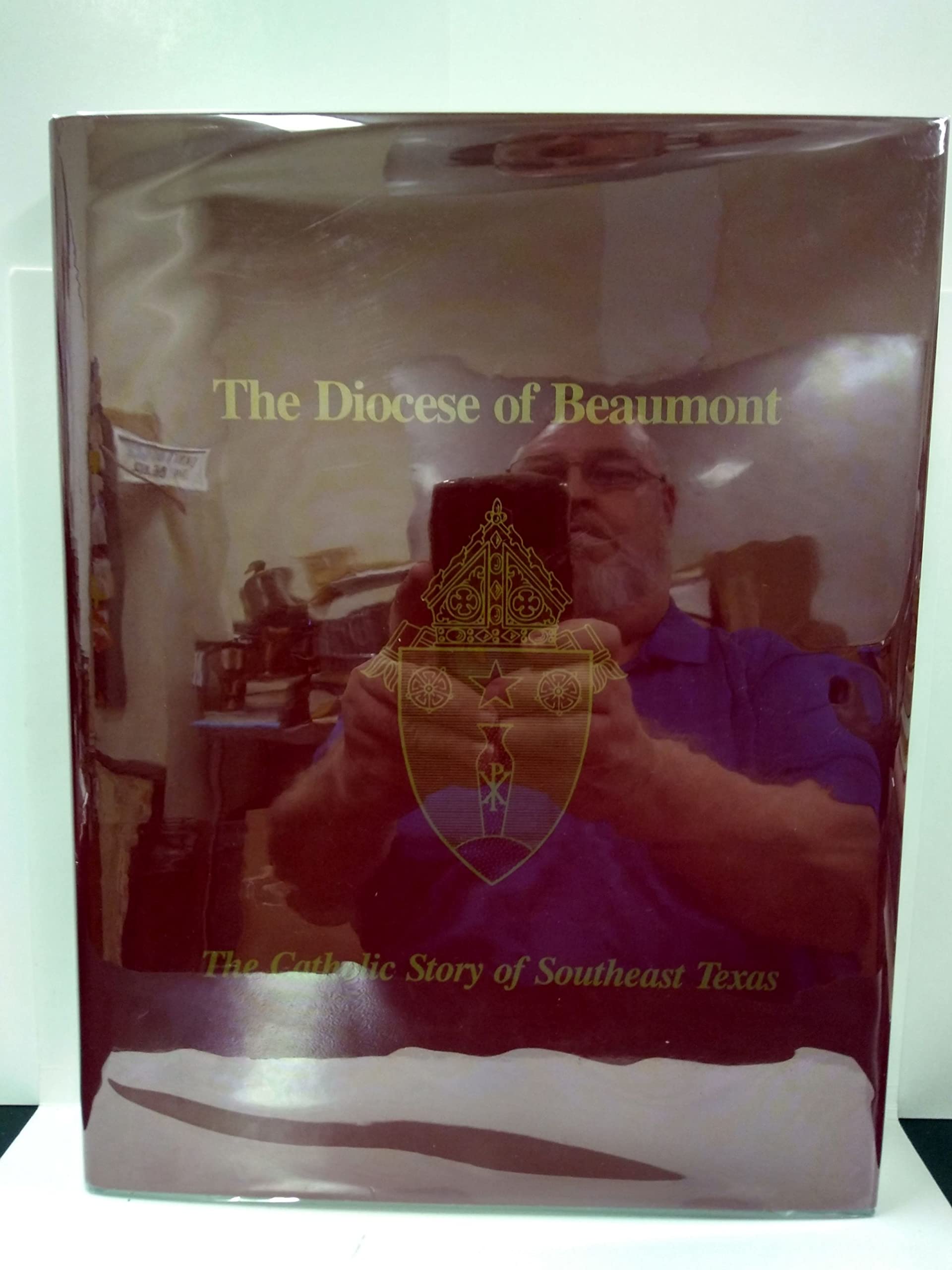 THE DIOCESE OF BEAUMONT: The Catholic Story of Southeast Texas used book depot