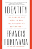 Identity: The Demand for Dignity and the Politics of Resentment [Paperback] Fukuyama, Francis