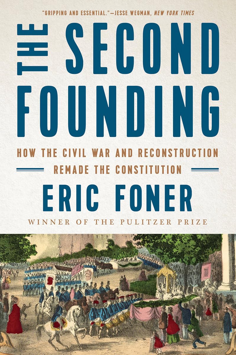 The Second Founding: How the Civil War and Reconstruction Remade the Constitution used book depot