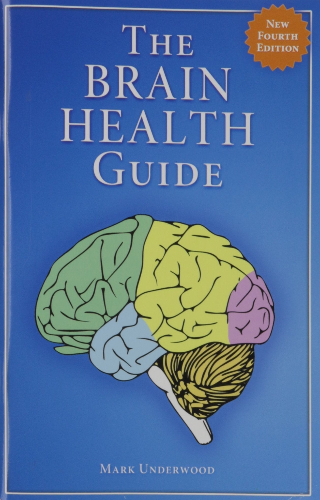 The Brain Health Guide - 4th Edition - Mark Underwood used book depot