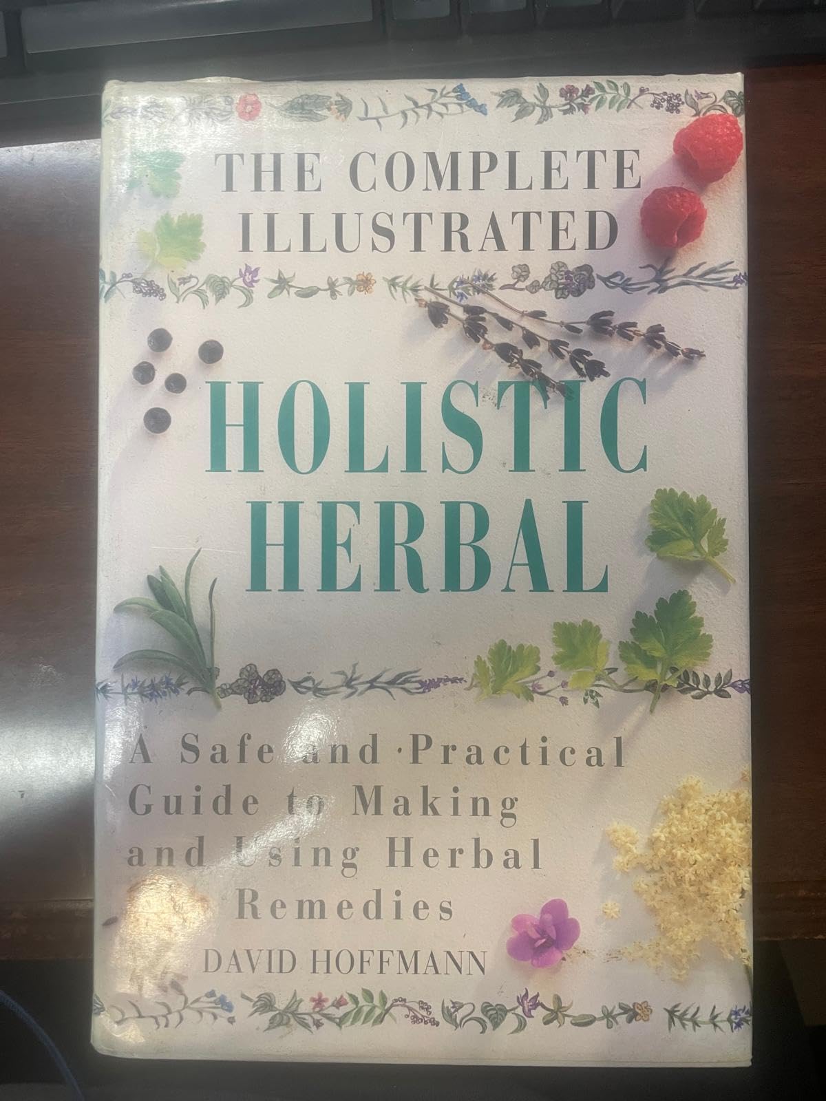 The Complete Illustrated Holistic Herbal: A Safe and Practical Guide to Making and Using Herbal Remedies used book depot