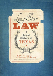 Lone Star Law: A Legal History of Texas (American Liberty and Justice)
