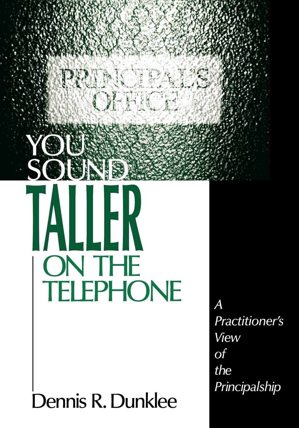You Sound Taller on the Telephone: A Practitioner′s View of the Principalship used book depot