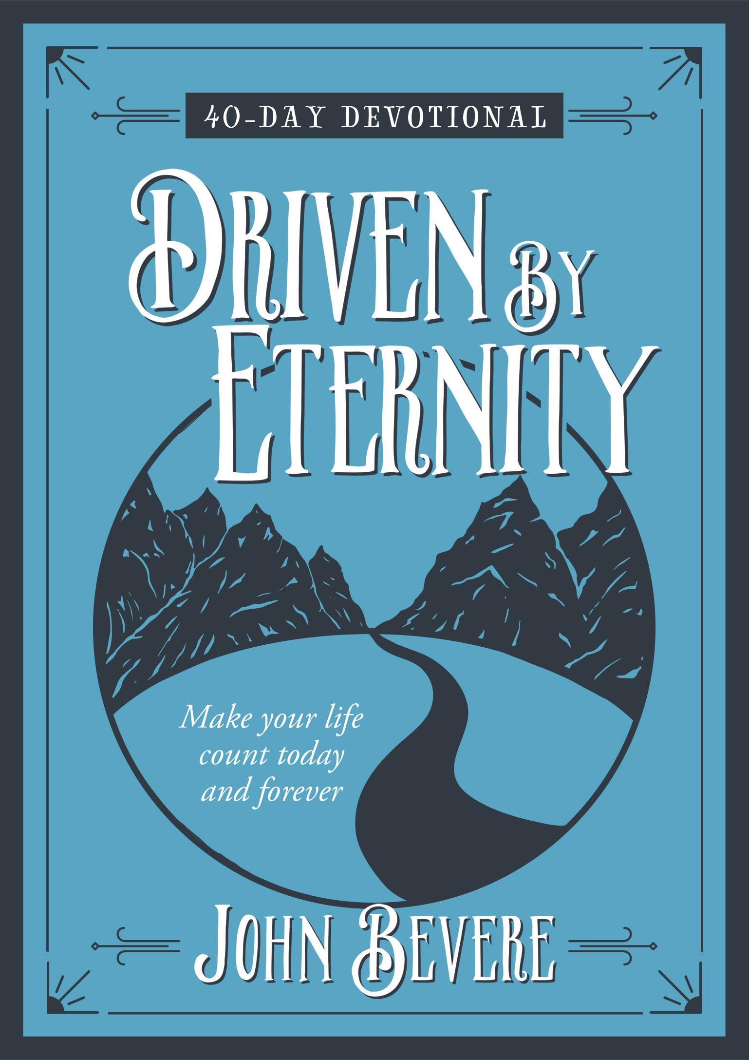 Driven by Eternity: 40-Day Devotional: Make your life count today and forever used book depot