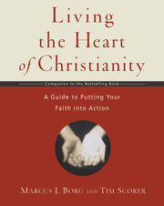 Living the Heart of Christianity: A Companion Workbook to The Heart of Christianity-A Guide to Putting Your Faith into Action used book depot