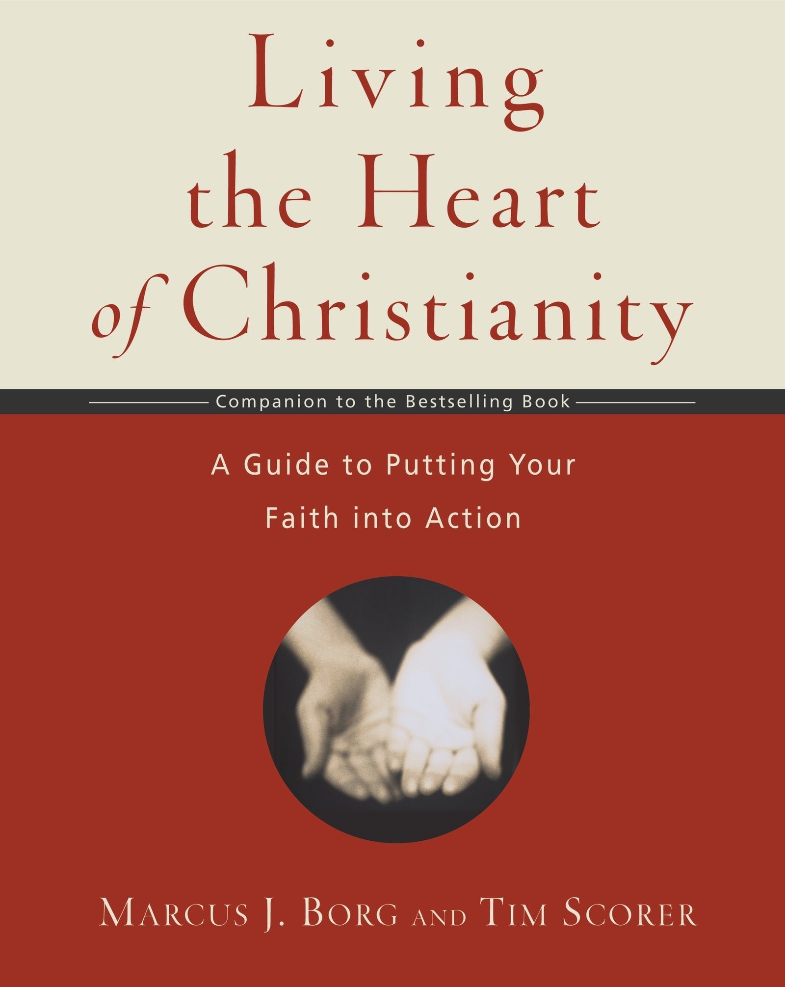 Living the Heart of Christianity: A Companion Workbook to The Heart of Christianity-A Guide to Putting Your Faith into Action used book depot