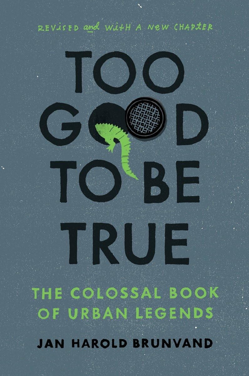 Too Good To Be True: The Colossal Book of Urban Legends used book depot