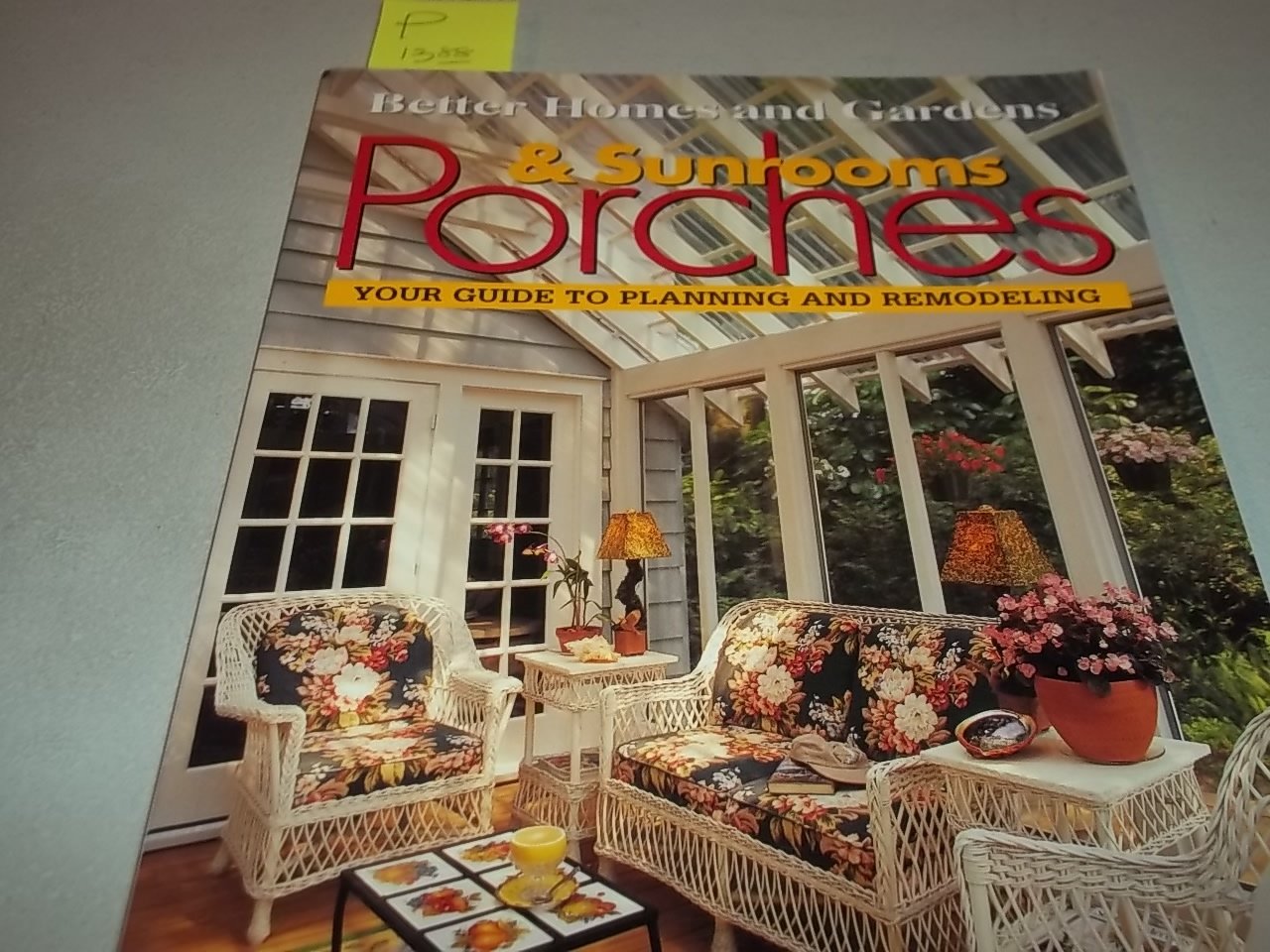 Porches & Sunrooms: Your Guide to Planning and Remodeling (Better Homes and Gardens(R)) used book depot