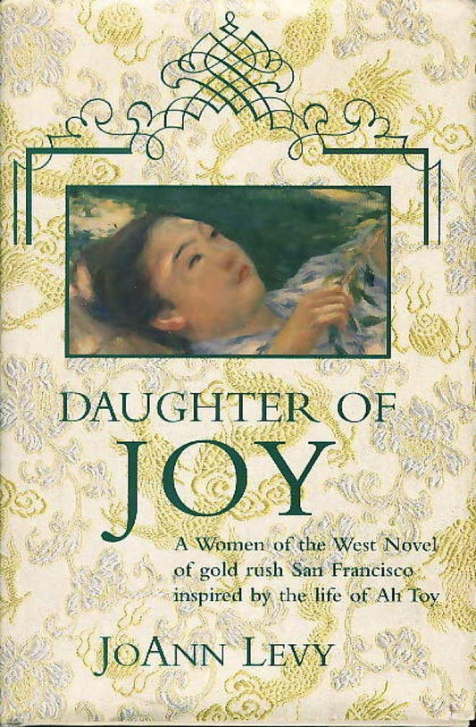 Daughter of Joy: A Novel of Gold Rush California Women of the West Levy, Jo Ann