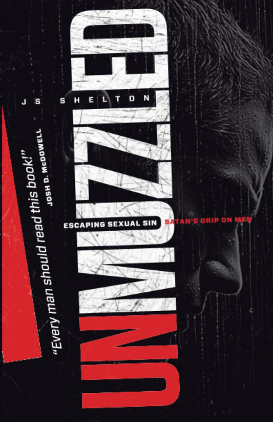 UNMUZZLED: Escaping Sexual Sin  Satans Grip on Men [Paperback] Shelton, JS and McDowell, Josh